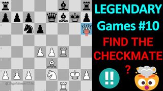 Legendary Chess Games #10 | Can you Find The Miraculous Checkmate?