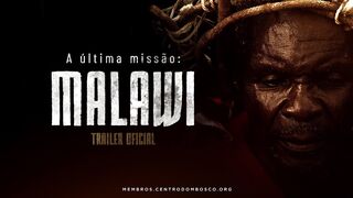 A Última Missão: MALAWI [Trailer Oficial 4K]