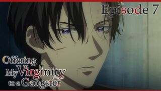 Offering My Virginity to a Gangster | Episode 7 | Official Anime Channel