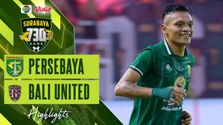 Highlights - Persebaya Surabaya VS Bali United FC | Surabaya 730 Game