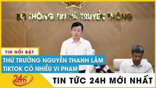 Phát hiện nhiều vi phạm của TikTok tại Việt Nam | Tin nóng chiều 6/6