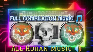 FULL COMPILATION MUSIC ????????2023 COMPILATION MUSIC ????HORAN MUSIC