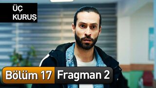 Üç Kuruş 17. Bölüm 2. Fragman