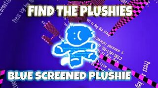 ROBLOX - Find the Plushies - Blue Screened Plushie