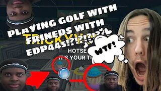 ???? PLAYING GOLF WITH EDP445!?!?!?!?? (BAILED OUT) (GONE WRONG) (ONLYFANS?) (RAGE?) (CUPCAKES?????) ????