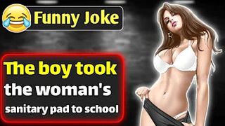 Funny Dirty Joke - The boy took the woman's sanitary pad to school