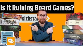 Is Kickstarter Ruining Board Games?