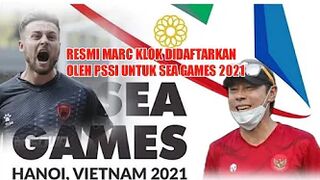 RESMI! PSSI daftarkan Marc klok untuk Tampil Di Sea Games 2021,Jordy Amat, Sandy Wals segeramenyusul