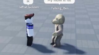 Talking Ben in Roblox be like: