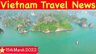 Vietnam Visa Update 15th March 2022 | Vietnam Travel News