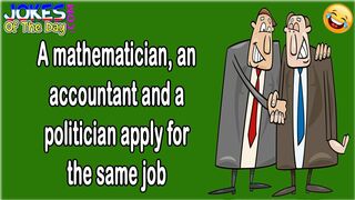 Funny Joke: A mathematician, an accountant and a politician apply for the same job