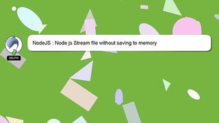 NodeJS : Node js Stream file without saving to memory