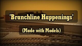 'Branchline Happenings' (Made with Models) | Scene Test