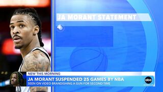 NBA suspends Ja Morant at least 25 games for gun incident | GMA