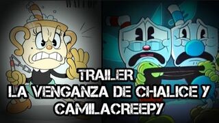 TRAILER CREEPYPASTA EL SHOW DE CUPHEAD+CREEPYTUBERS "LA VENGANZA DE CHALICE Y CAMILACREEPY" (1/?)