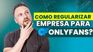 COMO REGULARIZAR EMPRESA PARA ONLYFANS?