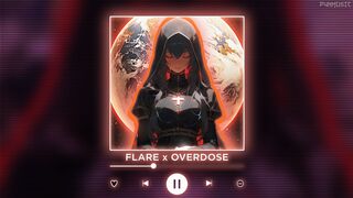 FLARE x OVERDOSE || [P4nMusic TIKTOK MASHUP]