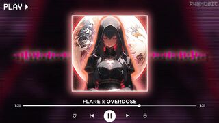 FLARE x OVERDOSE || [P4nMusic TIKTOK MASHUP]