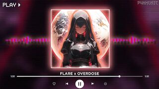 FLARE x OVERDOSE || [P4nMusic TIKTOK MASHUP]