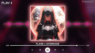 FLARE x OVERDOSE || [P4nMusic TIKTOK MASHUP]