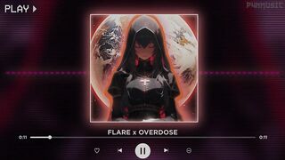 FLARE x OVERDOSE || [P4nMusic TIKTOK MASHUP]