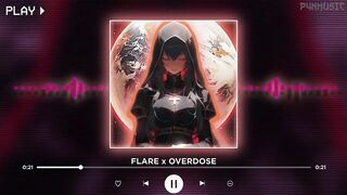 FLARE x OVERDOSE || [P4nMusic TIKTOK MASHUP]