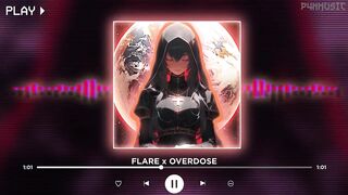 FLARE x OVERDOSE || [P4nMusic TIKTOK MASHUP]