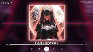 FLARE x OVERDOSE || [P4nMusic TIKTOK MASHUP]