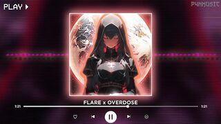 FLARE x OVERDOSE || [P4nMusic TIKTOK MASHUP]