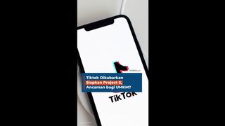 Tiktok Dikabarkan Siapkan Project S, Ancaman bagi UMKM?