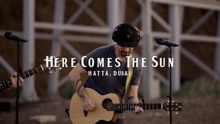 Here Comes the Sun - Music Travel Love (The Beatles Cover) Live in Hatta, Dubai