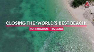 Closing the 'world's best beach': Koh Kradan, Thailand