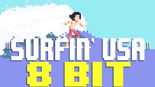 Surfin' U.S.A. [8 Bit Tribute to The Beach Boys] - 8 Bit Universe