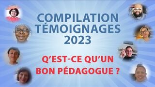 VAE : Compilation des témoignages 2023 - Qu'est-ce qu'un bon pédagogue ?