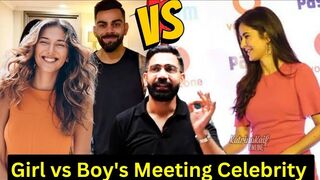 Girls vs Boys while Meeting Fav. Celebrity!