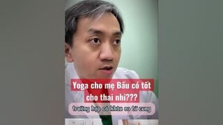 Yoga cho mẹ Bầu có tốt cho thai nhi??? #bsphamquangnhat