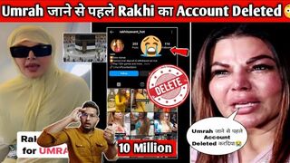 Rakhi sawant Umrah जाने से पहले Rakhi Instagram Account Deleted 10M Follow,Aadil Durrani controversy