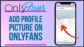 How To Add Profile Picture On OnlyFans Account 2023?