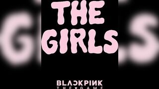 BLACKPINK THE GAME - ‘THE GIRLS’ MV