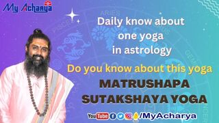 Significance Of Matrushapa Sutakshaya Yoga In Horoscope || Yoga In Kundli || My Acharya