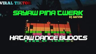 SAYAW PINA TWERK / HATAW DANCE BUDOTS (DJARVINREMIX)