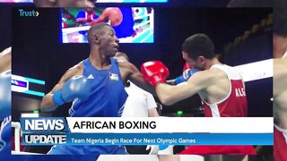 AFRICAN BOXING: Team Nigeria Begin Race For Next Olympic Games | TRUST TV