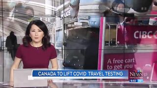 Canada to lift COVID travel testing requirement