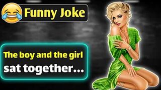 Funny Dirty Joke - The boy and the girl sat together