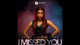 ASTAR - I missed you ft. Aïcha Koné ( Official Audio )