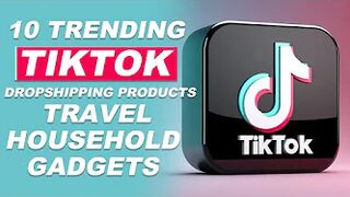 10 Trending TikTok Dropshipping Products | Travel & Household Gadgets