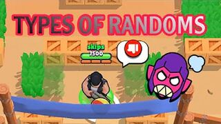 Types of randoms ( brawl stars )