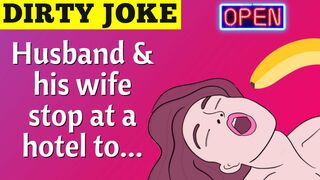 ???? Funny Dirty Joke - Husband and his wife stop at a hotel