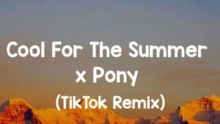 cool for the summer x pony (tiktok remix) [lyrics]