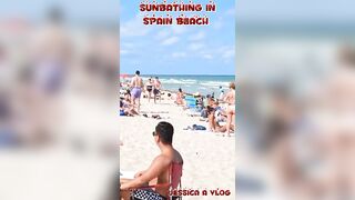 OMG! SUNBATHING IN SPAIN BEACH